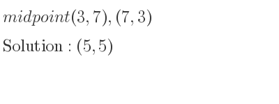 The midpoint(3,7),(7,3) is (5,5)
